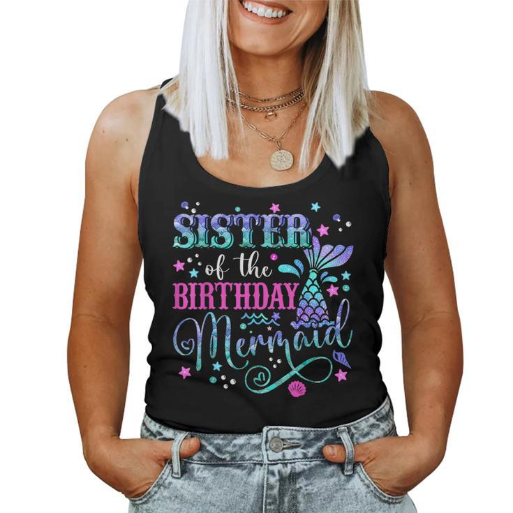 Sister Of The Birthday Mermaid Girl Bday Party Squad Family Women Tank Top