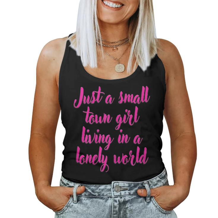 Small Town Girl Dreamer Living Bold In A Lonely World Women Tank Top
