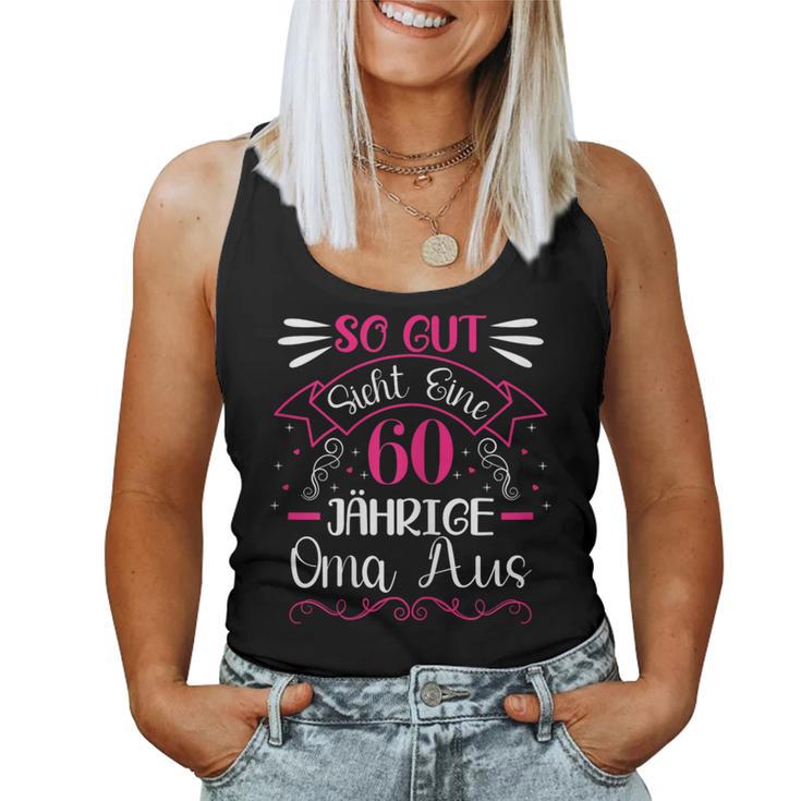 So Gut Sieht Eine 60 Yearige Oma Aus 60Th Birthday Tank Top Frauen