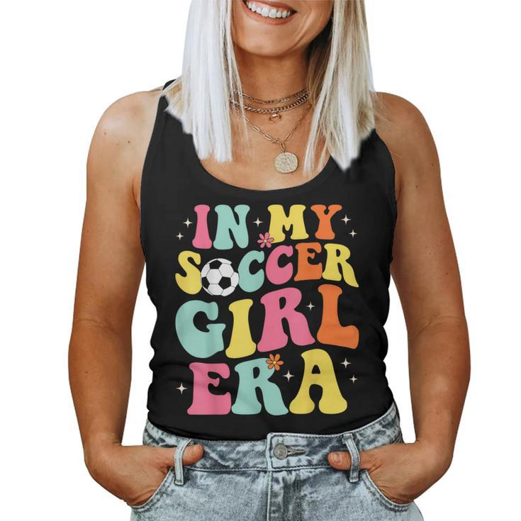 In My Soccer Girl Era Retro Groovy Soccer Girl Women Tank Top