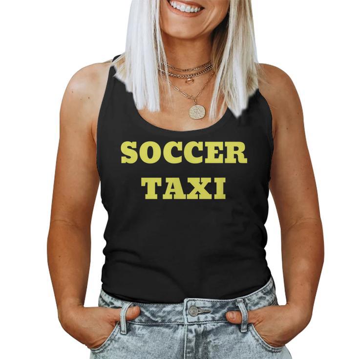 Soccer Taxi For Mom And Dad Of Travel Soccer Player Women Tank Top