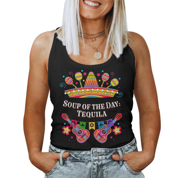 Soup Of The Day Tequila Mexican Humor Mexico Drinking Women Tank Top