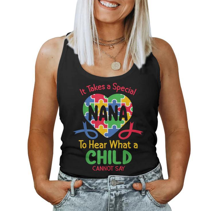 It Take A Special Nana To Hear What A Child Can't Say Autism Women Tank Top