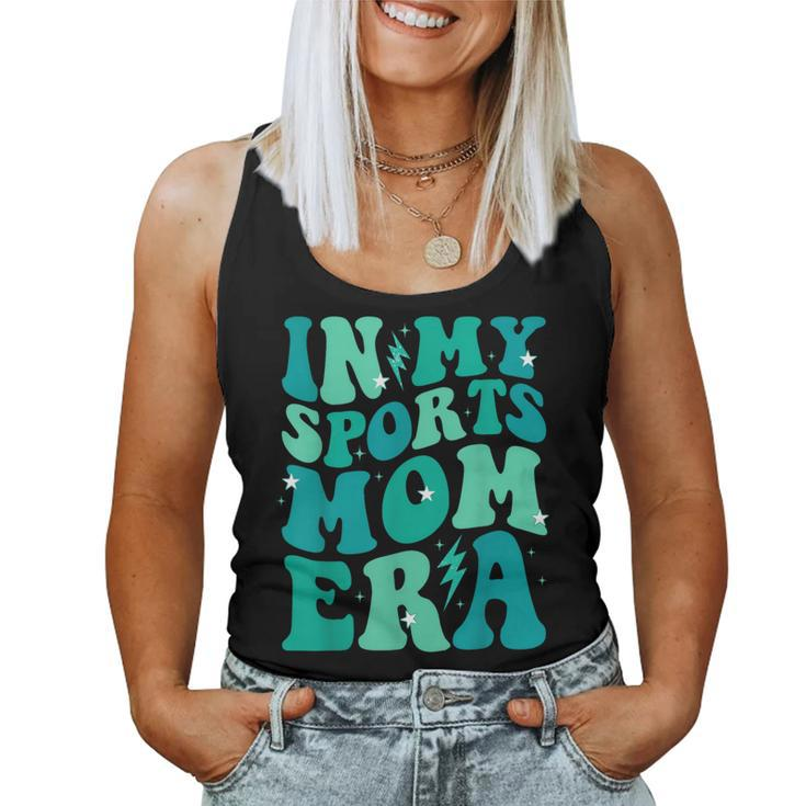 In My Sports Mom Era Groovy Mom Life Mama Happy Mother's Day Women Tank Top