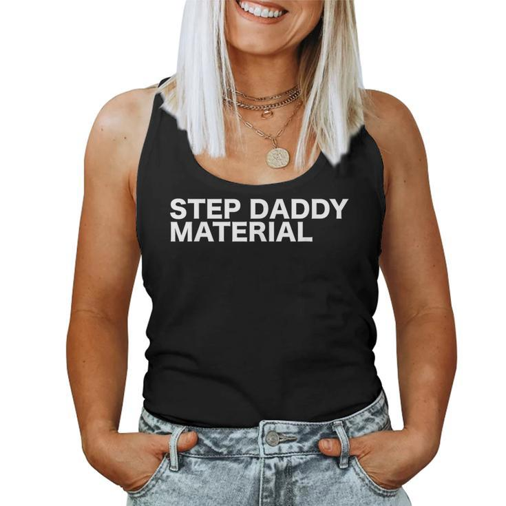 Step Daddy Material Sarcastic Humorous Statement Quote Women Tank Top