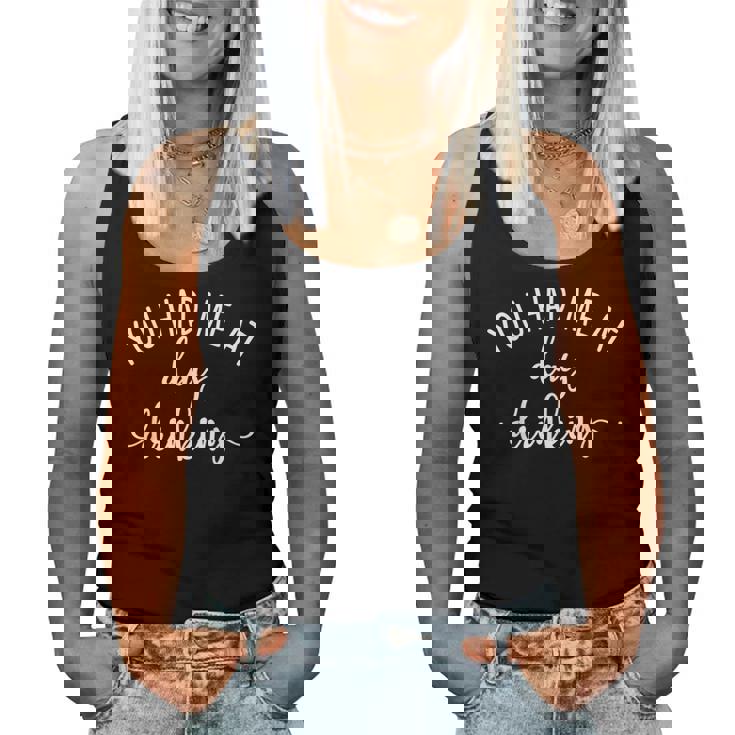 Summer Vacation You Had Me At Day Drinking Women Women Tank Top