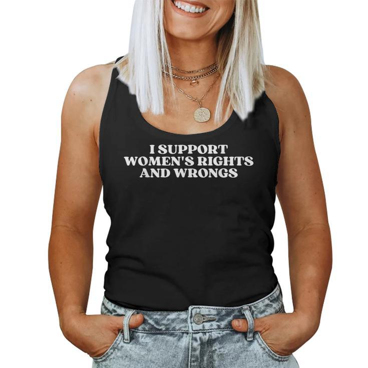 I Support Women's Rights And Wrongs Y2k Aesthetic Women Tank Top