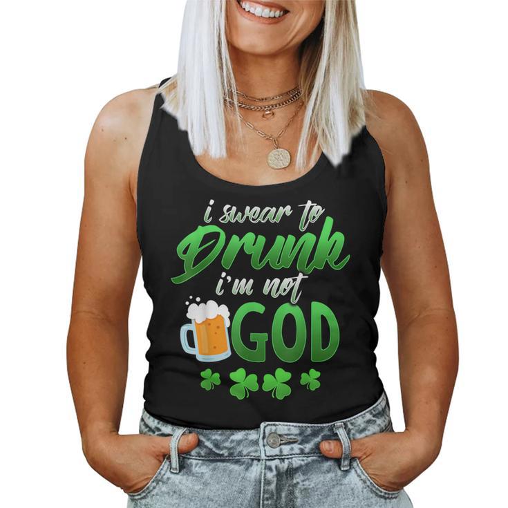 Swear To Drunk I'm Not God Irish Drunk St Pats Day Women Tank Top