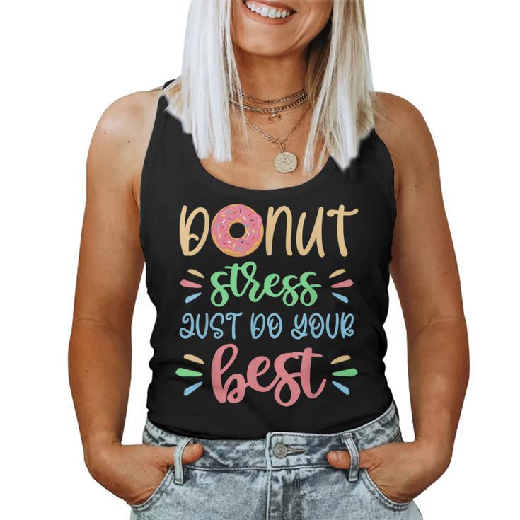 Sweet Donut Stress Just Do Your Best Test Day Teacher Women Tank Top