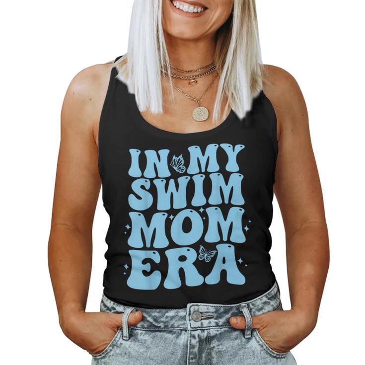 In My Swim Mom Era Swimmers Mothers Swimming Mom Life Women Tank Top