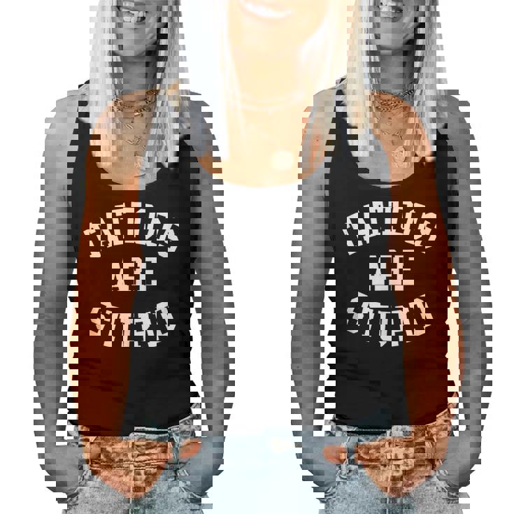 Tattoos Are Stupid Cool Sarcastic Tattooed Mens Women Tank Top