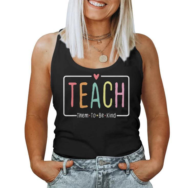 Teach Them To Be Kind Retro Back To School Teacher Life Cute Women Tank Top