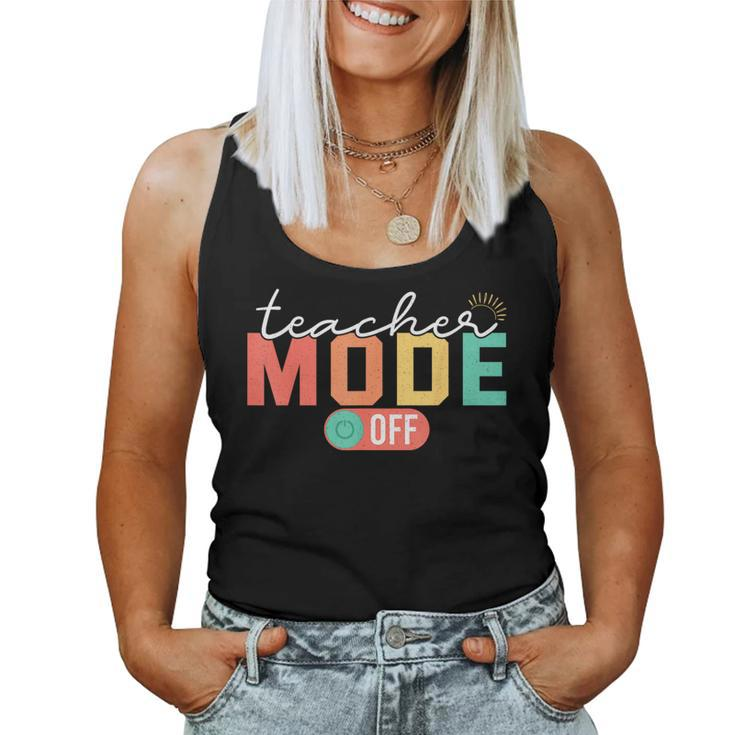 Teacher Mode Off End Of The Year Last Day Of School Women Tank Top
