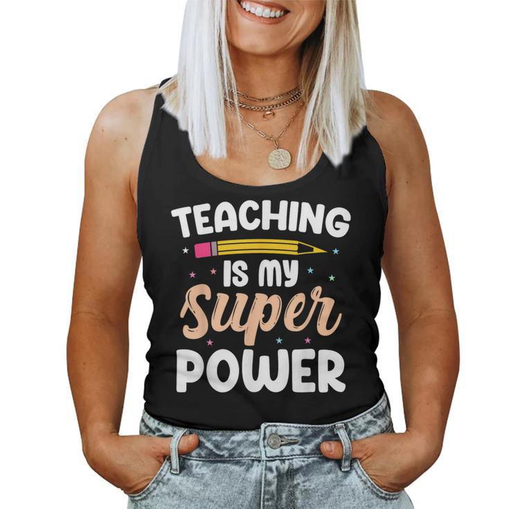 Teaching Is My Superpower Back To School Teachers Students Women Tank Top