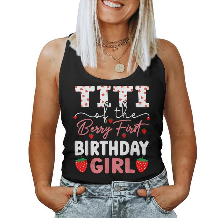 Titi Of The Berry First Birthday Girl Sweet Strawberry Bday Women Tank Top