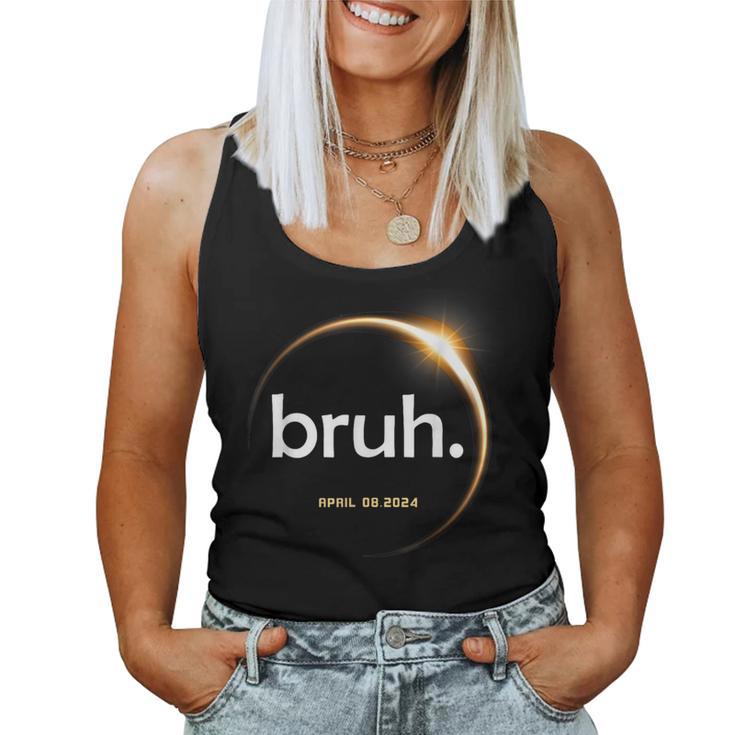 Total Solar Eclipse 2024 Bruh Boy Girl Sarcastic Women Tank Top