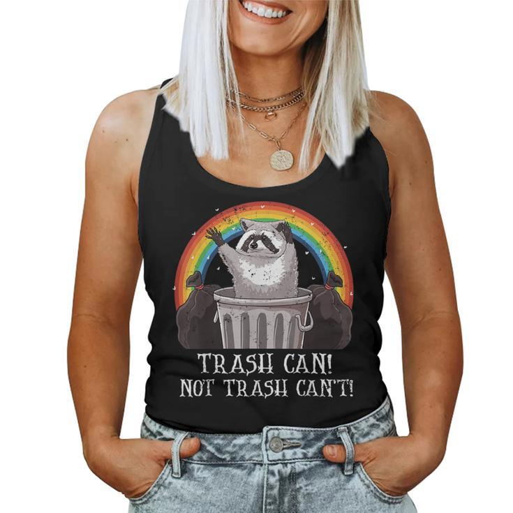 Trash Can Not Trash Can't Raccoon Trash Panda Women Tank Top