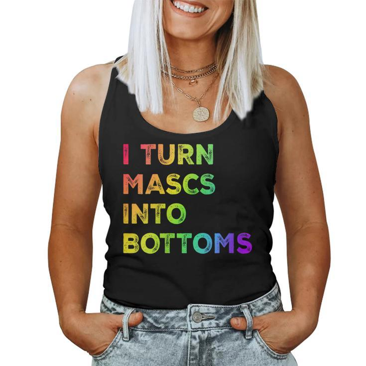 I Turn Mascs Into Bottoms Lesbian Bisexual Vintage Pride Women Tank Top