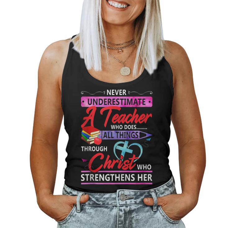 Never Underestimate A Teacher Who Does All Things Christ Women Tank Top