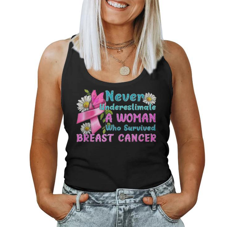 Never Underestimate A Woman Who Survived Breast Cancer Women Tank Top
