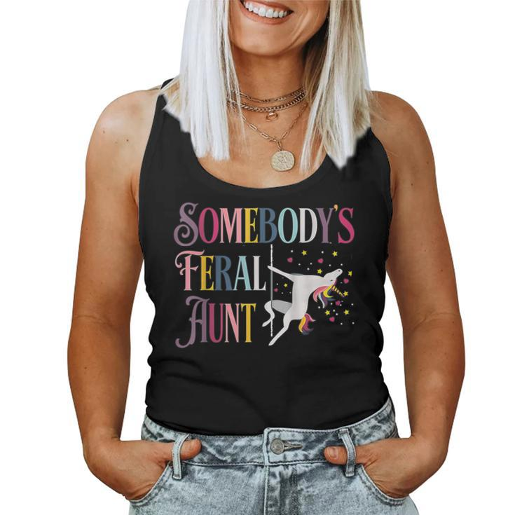 Unicorn Somebody's Feral Aunt Somebody's Feral Aunt Women Tank Top
