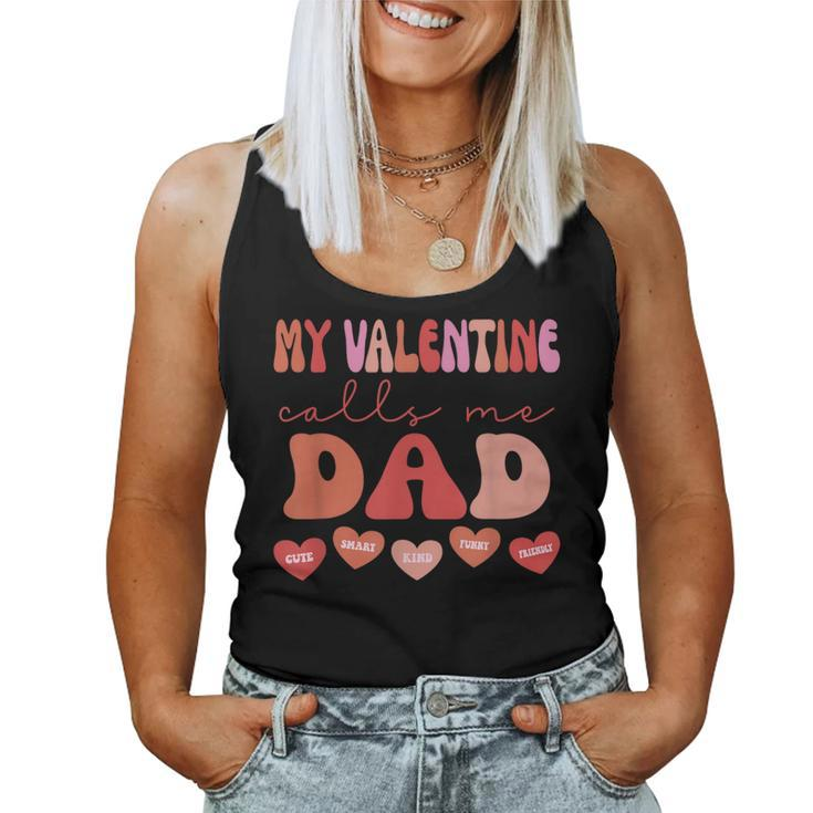 My Valentine Calls Me Dad Retro Groovy Valentines Day Women Tank Top