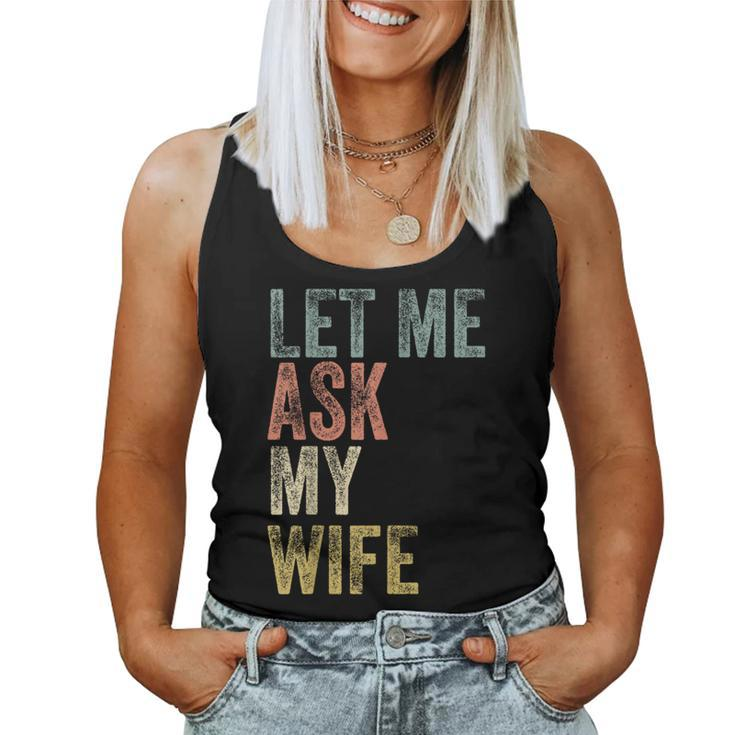 Vintage Let Me Ask My Wife Husband Couple Humor Women Tank Top