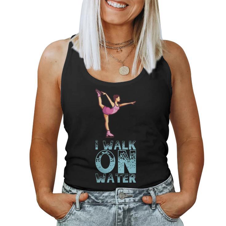 I Walk On Water I Figure Skating I Ice Skater Women Tank Top