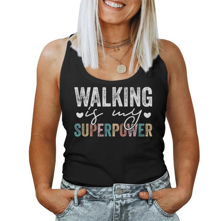 Walking Is My Superpower Walking Quote Women Women Tank Top