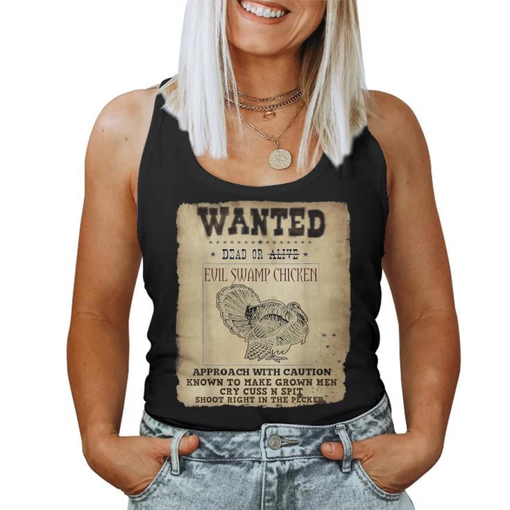 Wanted Dead Evil Swamp Chicken Turkey Hunting Wome Women Tank Top