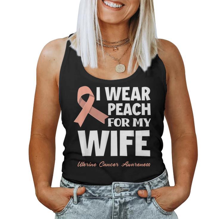 I Wear Peach For My Wife Uterine Cancer Awareness Women Tank Top