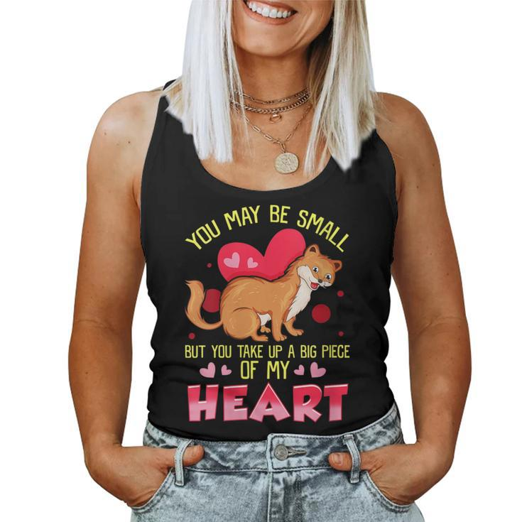 Weasel Lover You Take Up A Big Piece Of My Heart Weasel Women Tank Top