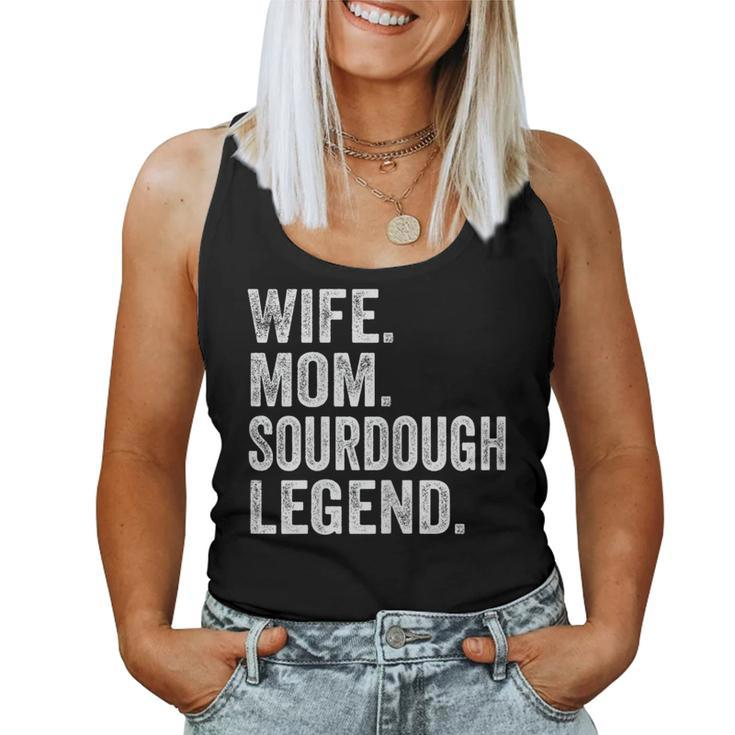 Wife Mom Sourdough Legend Mother Sourdough Pain Women Tank Top
