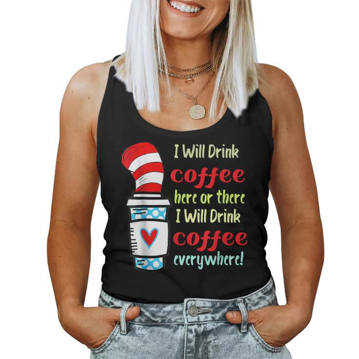 I Will Drink Coffee Here Or There Teacher Teaching Women Tank Top