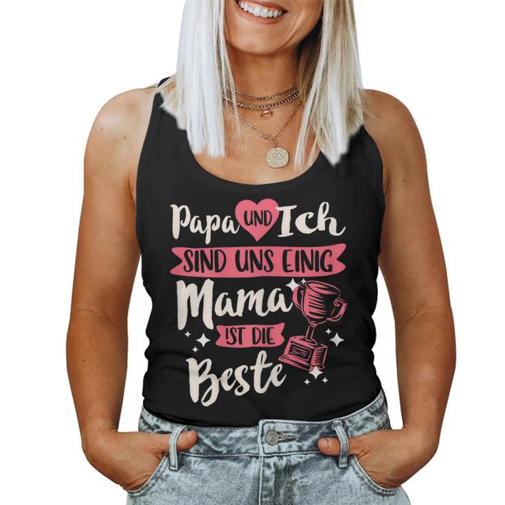 Women's Papa Und Ich Sind Uns Einig Mama Ist Die Beste Mutter Tank Top Frauen