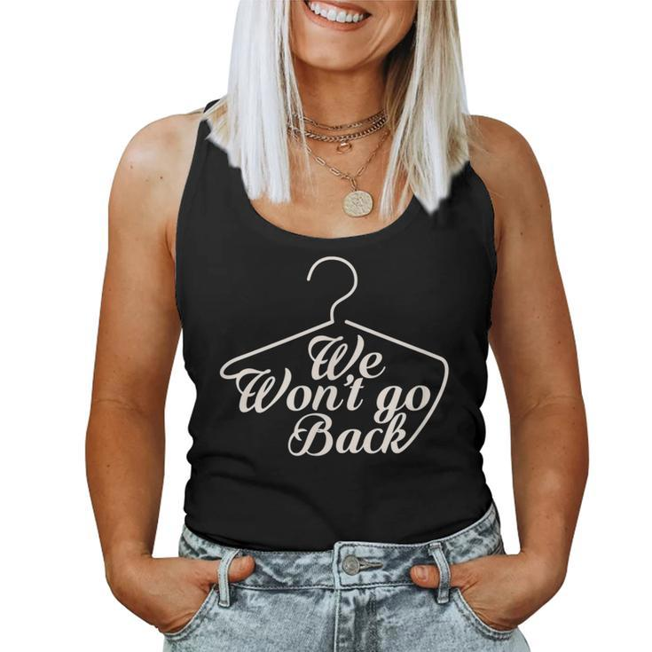 We Won't Go Back Pro Choice Roe V Wade Protest March Women Tank Top