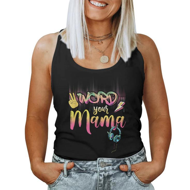 Word To Your Mama Mom Mother's Day Women Tank Top