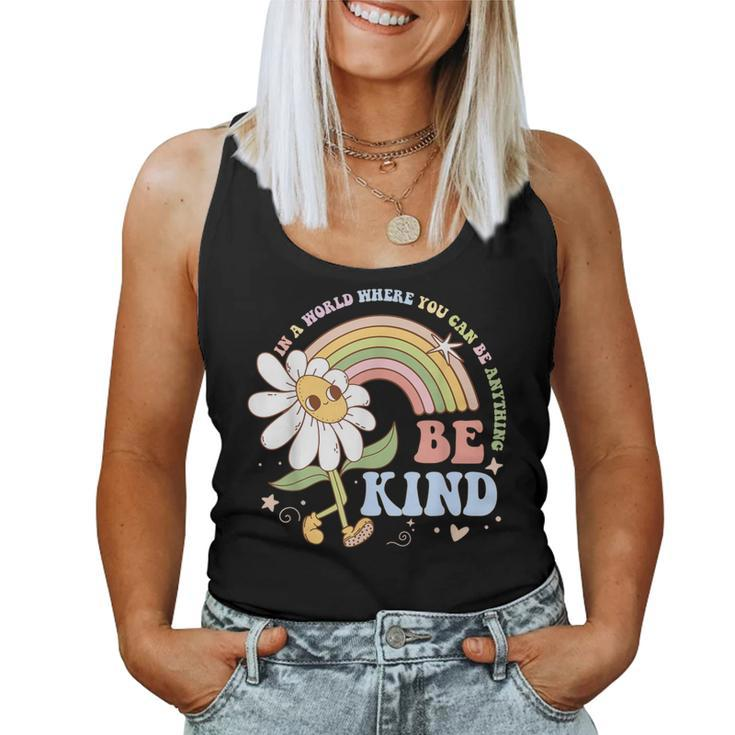 In A World Where You Can Be Anything Be Kind Kindness Women Tank Top