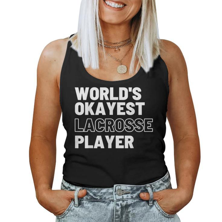 World's Okayest Lacrosse Player Sports Sarcastic Women Tank Top