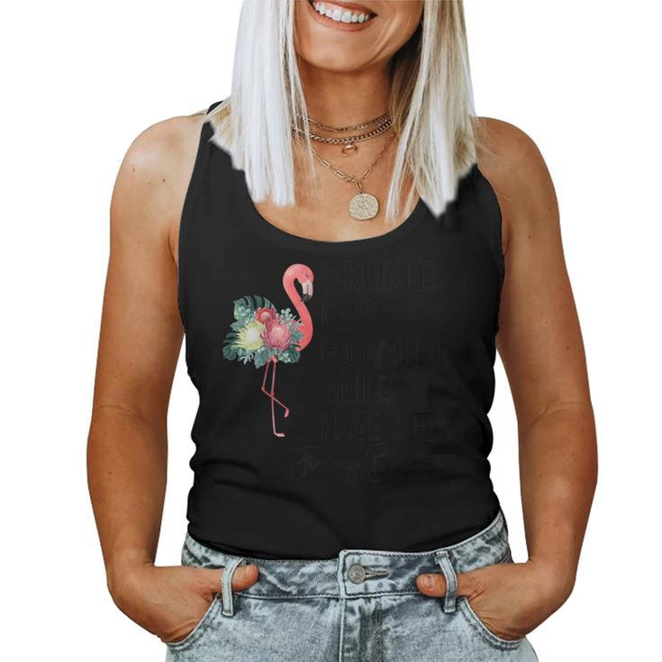 Wrinkles Only Go Where Smiles Have Been Jimmy Flamingo Women Women Tank Top