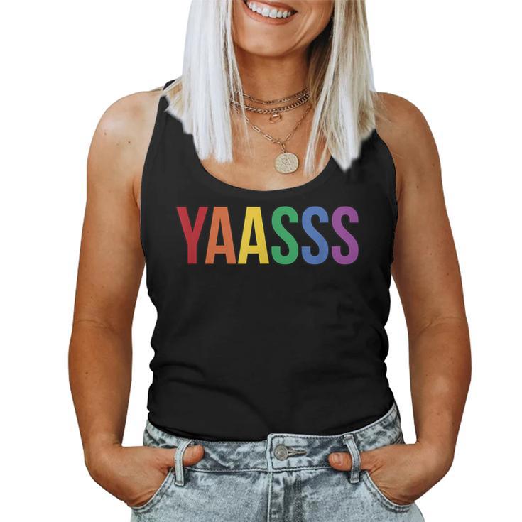 Yaasss Gay Pride Rainbow Yas Queen Meme Saying Lgbtq Women Tank Top