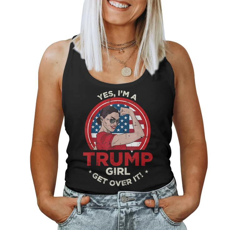 Yes Im A Trump Girl Get Over 2020 Cool Republican Women Tank Top