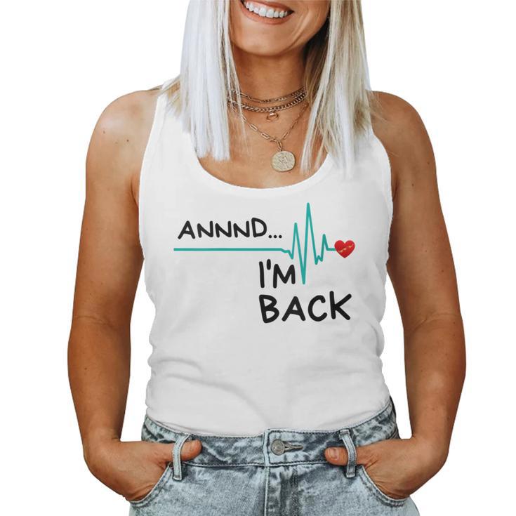 Annnd I'm Back Heart Attack Survivor Quote Women Tank Top