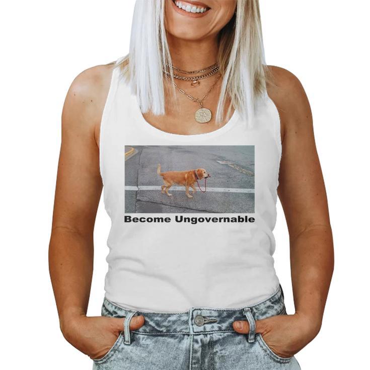 Become Ungovernable Dog Walking Himself Meme Women Women Tank Top