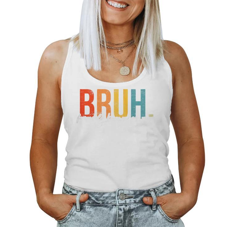 Bruh Formerly Known As Mom Joke Saying Women Tank Top