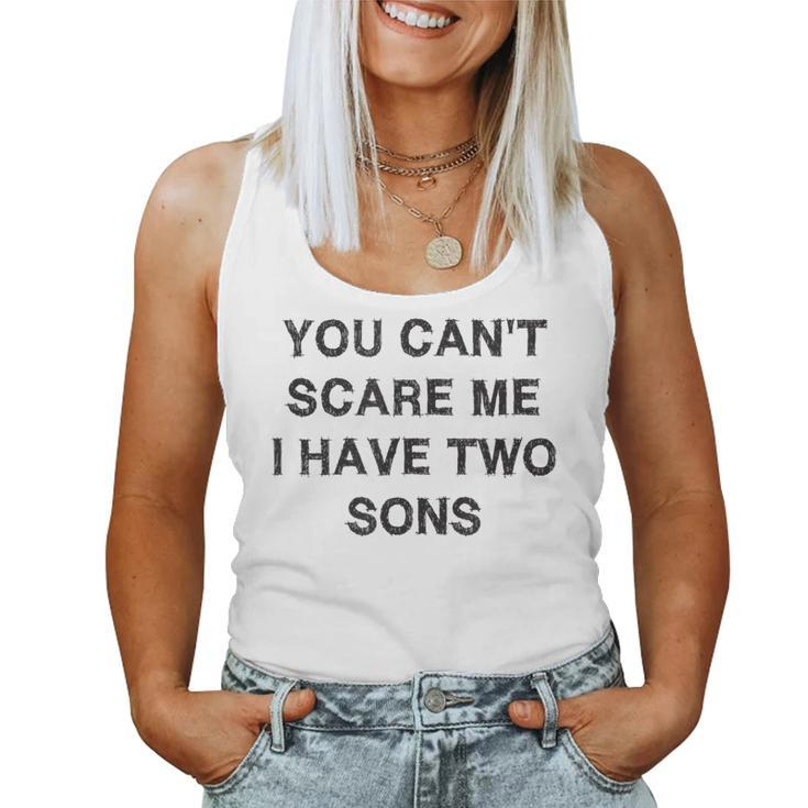 Can't Scare Me Two Sons Mother-Father Day Mom Dad Women Tank Top