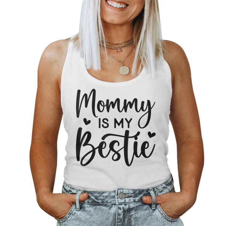 Cool Bestie Mom Life Matching Mommy Is My Bestie Women Tank Top