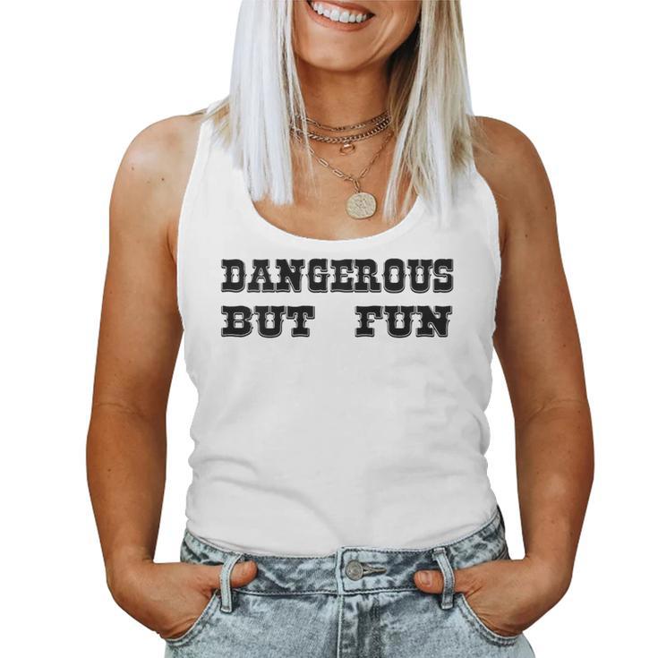 Dangerous But Fun Valentine's Day Women Women Tank Top