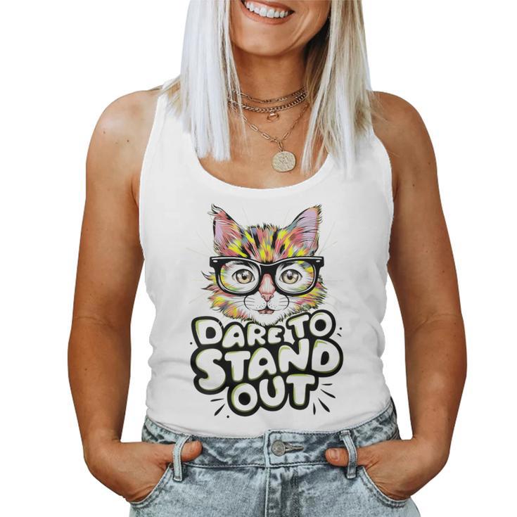 Dare To Stand Out Cat Lovers Trendy Fashionistas Women Tank Top