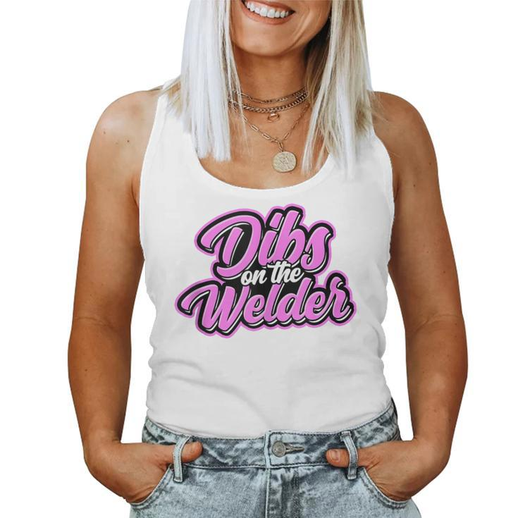 Dibs On The Welder Proud Welding Wife Welders Girlfriend Women Tank Top